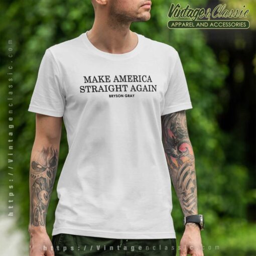 Make America Straight Again Bryson Gray Shirt