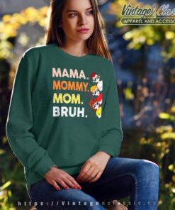Mama Mommy Mom Bruh Happy Mothers Day Sweatshirt