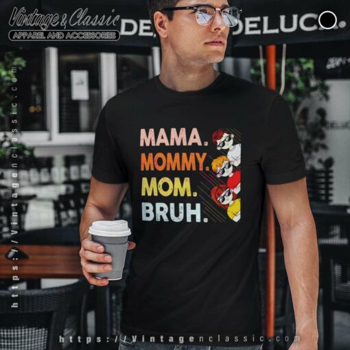 Mama Mommy Mom Bruh Happy Mothers Day Shirt