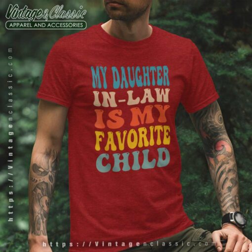 My Daughter In Law Is My Favorite Child Funny Shirt