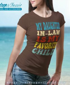 My Daughter In Law Is My Favorite Child Funny Women TShirt