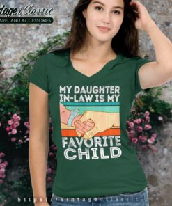 My Daughter In Law Is My Favorite Child V Neck TShirt