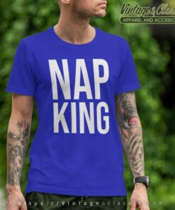 Nap King Shirt I Love Naps T Shirt