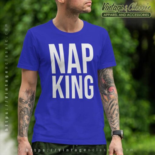 Nap King Shirt, I Love Naps Tshirt