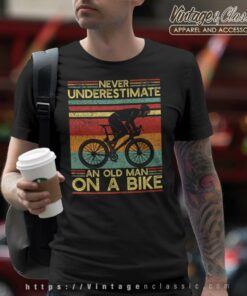 Never Underestimate An Old Man On A Bike T Shirt