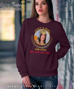 Nice Just A Girl Who Loves Billie Eilish Sweatshirt