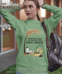 Snoopy Sometimes I Need To Be Alone And Listen To Jimmy Buffett Sweatshirt