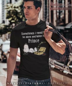 Snoopy Sometimes I Need To Be Alone And Listen To Prince T Shirt