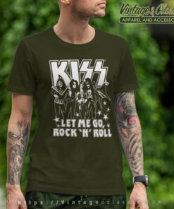 Song Let Me Go Rock N Roll Kiss T Shirt