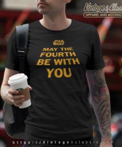 Star Wars May The Fourth Be With You T Shirt