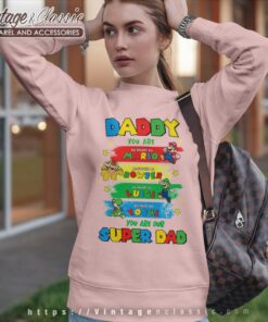Super Mario Daddy You Are Super Dad Sweatshirt