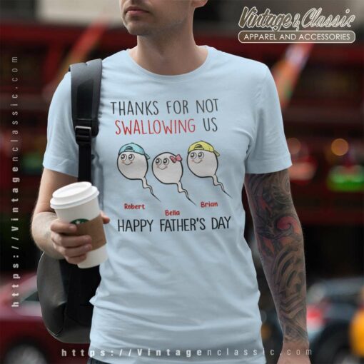 Thanks For Not Swallowing Us Fathers Day Shirt