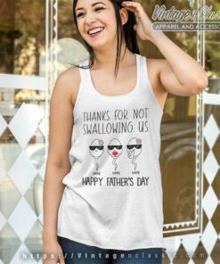 Thanks For Not Swallowing Us Personalized Fathers Day Tank Top Racerback