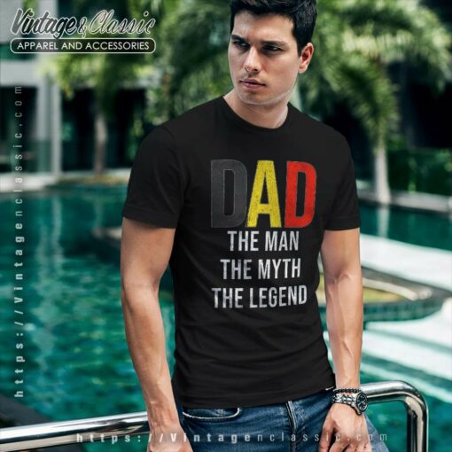 The Men The Myth The Legend Belgium Dad Shirt