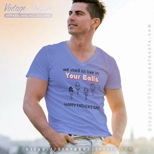 We Used To Live In Your Balls Shirt, Funny Sperm Face Tshirt