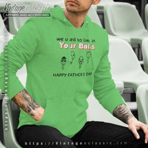 We Used To Live In Your Balls Shirt, Funny Sperm Face Tshirt