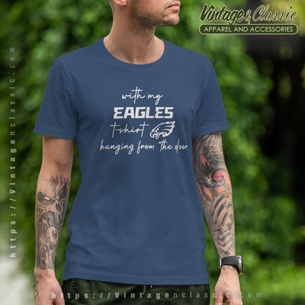 With My Eagles T Shirt Hanging From The Door Tshirt Sweatshirt Hoodie Mens  Womens Kids Philadelphia Eagles 1989 Football Shirts Taylor Swift Lyrics  Shirt Travis Kelce NEW - Laughinks