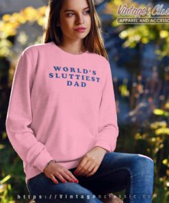 Worlds Sluttiest Dad Shirt Robert De Niro Sweatshirt