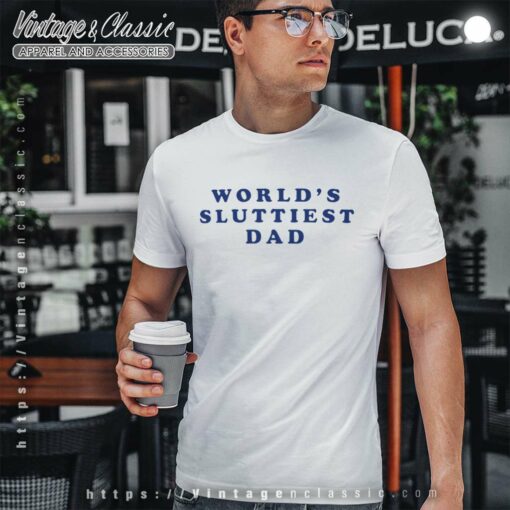 Worlds Sluttiest Dad Shirt, Robert De Niro Tshirt