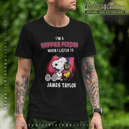 Snoopy Happier Person When I Listen To James Taylor Shirt