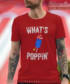 4th Of July Whats Poppin Firework T Shirt