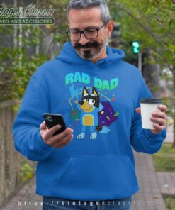 Bluey Dancing Rad Dad Gift For Fathers Day Hoodie