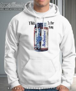 Budweiser This Buds For You Hoodie