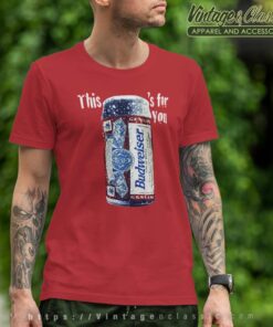 Budweiser This Buds For You T Shirt