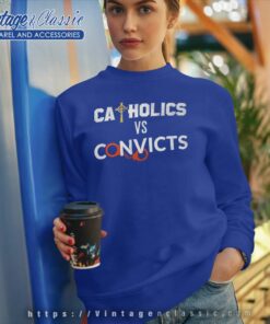 Catholics Vs Convicts Shirt Football 1988 Sweatshirt
