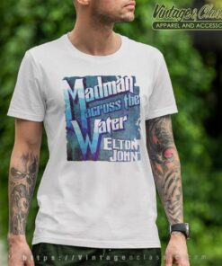 Elton John Shirt Madman Across The Water T Shirt