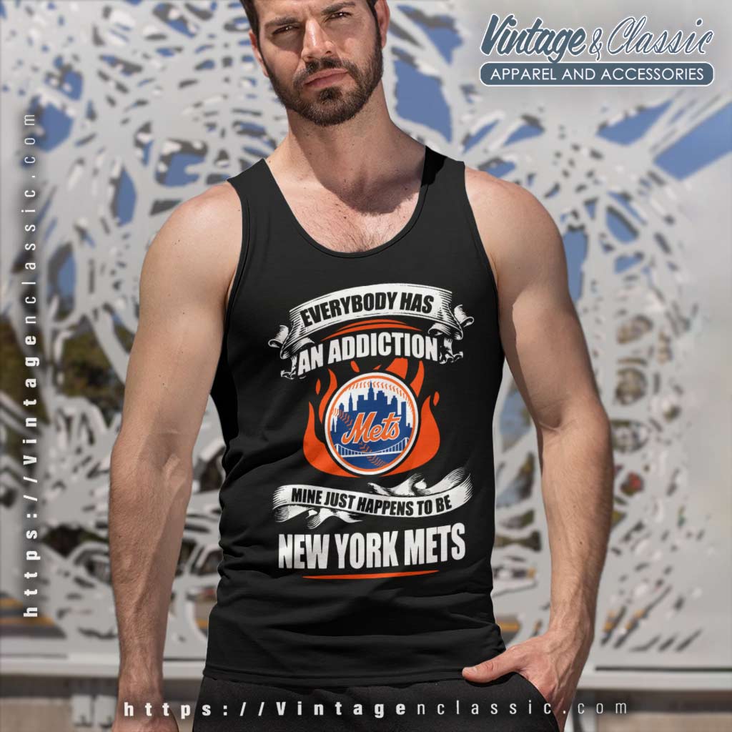 Everybody Has An Addiction Mine Just Happens To Be New York Mets Shirt -  High-Quality Printed Brand