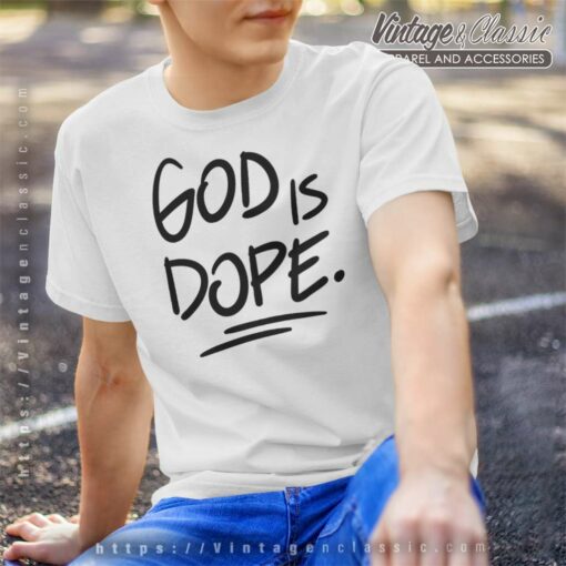 God Is Dope Jesus Believer Shirt