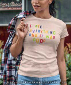 I Ate Everything And It Was Good Women TShirt