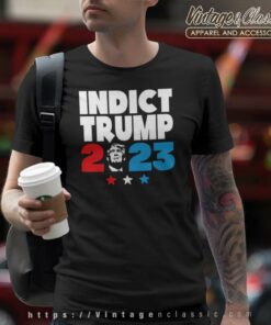 Indictment Trump Time To Indict Trump T Shirt