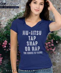 Jiu Jitsu Tap Snap Or Nap The Choice Is Your V Neck TShirt
