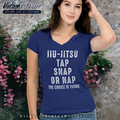 Jiu Jitsu Tap Snap Or Nap The Choice Is Your Shirt