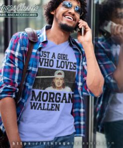 Just A Girl Who Loves Morgan Wallen Shirt - High-Quality Printed Brand