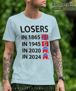 Losers In 1865 Losers In 2024 Losers In 2024 T Shirt