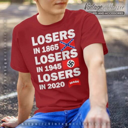 Losers In 1865 Losers In 1945 Losers In 2020 MAGA Shirt