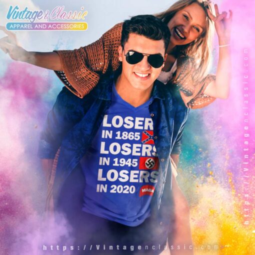 Losers In 1865 Losers In 1945 Losers In 2020 MAGA Shirt