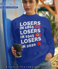 Losers In 1865 Losers In 1945 Losers In 2020 Sweatshirt