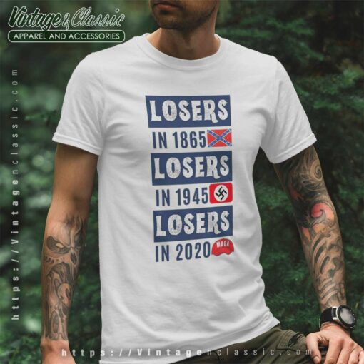 Losers In 1865 Losers In 1945 MAGA Shirt