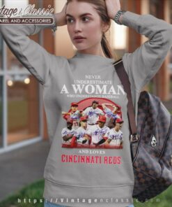 Never Underestimate A Woman Who Understands And Loves Cincinnati Reds Sweatshirt