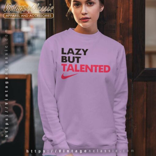 Nike Lazy But Talented Shirt