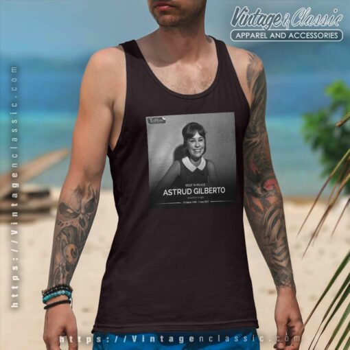 Rip Astrud Gilberto Brazilian Singer Shirt