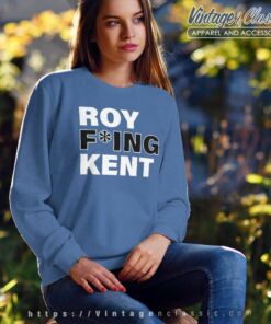 Roy Fucking Kent Sweatshirt