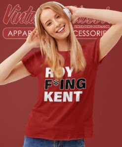 Roy Fucking Kent Women TShirt