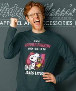 Snoopy Happier Person When I Listen To James Taylor Long Sleeve Tee