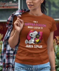 Snoopy Happier Person When I Listen To James Taylor Women TShirt