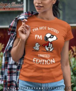 Snoopy Im Not Weird Im Limited Edition Women TShirt